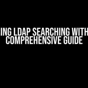 Mastering LDAP Searching with Java: A Comprehensive Guide