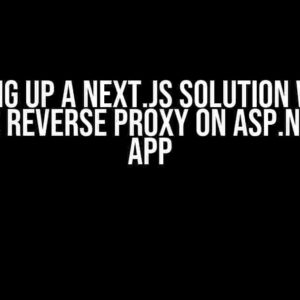 Setting up a Next.js Solution with a Node.js Reverse Proxy on ASP.NET Core App