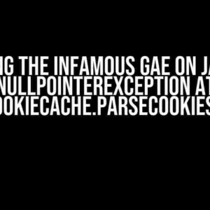 Solving the Infamous GAE on Java 21 NullPointerException at CookieCache.parseCookies()